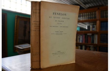 Fenelon au XVIIIe Siecle en France (1715-1820). Son Prestige - son Influence.   - Angebunden: Supplement: Tableaux Biblioigraphiques