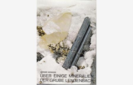 Über einige Mineralien der Grube Lengenbach ( Binnatal ). Separatdruck aus Urner Mineralienfreund Jahrgang 1969 - 1970. Zweite, neue verbesserte Auflage.