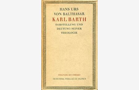 Karl Barth. Darstellung und Deutung seiner Theologie.