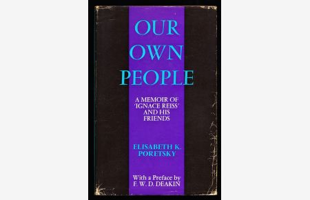 Our Own People : A Memoir of Ignace Reiss and His Friends.