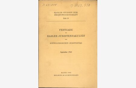 Festgabe der Basler Juristenfakultät zum Schweizerischen Juristentag September 1942.