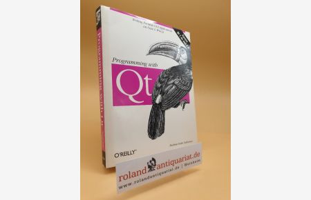 Programming with Qt: Writing Portable GUI applications on UNIX and Win32: Write Portable GUI Applications on UNIX & Win32