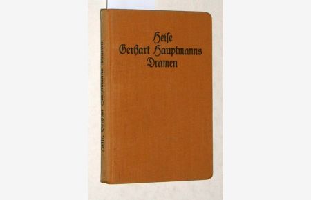(Einbandtitel:) Gerhart Hauptmanns Dramen = Das Drama der Gegenwart. Analysen zeitgenössischer Bühnenwerke.