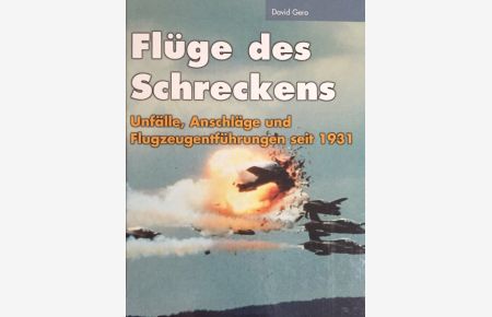 Luftfahrt-Katastrophen (Flüge des Schreckens).   - Unfälle mit Passagierflugzeugen seit 1950.