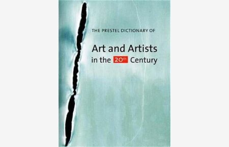 The Prestel Dictionary Art and Artists in the 20th Century