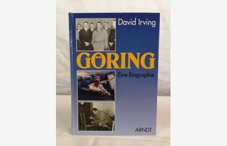Göring. Eine Biografie.   - David Irving. Übers. aus dem Engl. von Richard Giese.