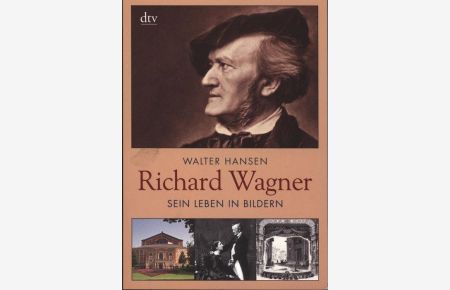 Richard Wagner: Sein Leben in Bildern