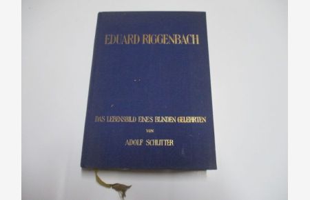 Eduard Riggenbach. Das Lebensbild eines blinden Gelehrten.