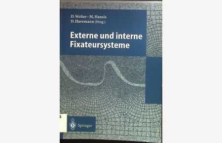 Externe und interne Fixateursysteme : mit 18 Tabellen.