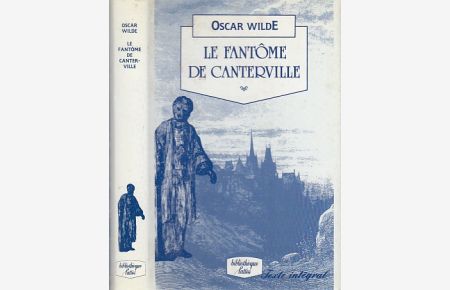 Le Fantome de Canterville et autres contes. Text in französisch.   - Traduction de Jules Castier.