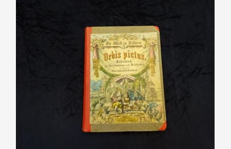 Die Welt in Bildern. Orbis pictus. Bilderbuch zur Anschauung und Belehrung. Fünfte durchgesehene Auflage. [Bd. 3 v. 3 Bdn. ].