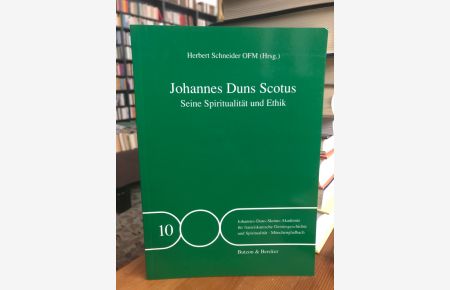 Johannes Duns Scotus.   - Seine Spiritualität und Ethik.