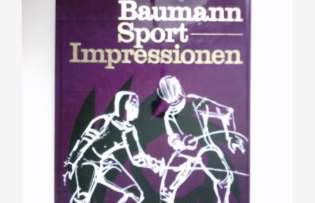 Sportimpressionen :  - e. Bildbd. mit 120 d. schönsten Farbfotos von Erich, Dieter u. Hannelore Baumann. Mit Textbeitr. von Hans Blickensdörfer ... Signiert vom Autor.