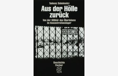 Aus der Hölle zurück: Von der Willkür des Überlebens im Konzentrationslager (Die Zeit des Nationalsozialismus)