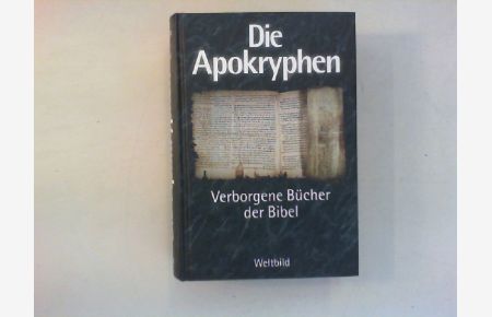 Die Apokryphen.   - Verborgene Bücher der Bibel.