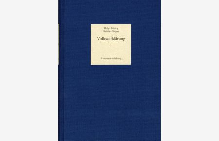Volksaufklärung. Biobibliographisches Handbuch. . . Band I: Die Genese der Volksaufklärung und ihre Entwicklung bis 1780.
