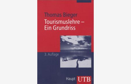 Tourismuslehre : ein Grundriss.   - UTB ; 2536