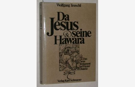 Da Jesus & seine Hawara. Das Neue Testament im Wiener Dialekt.