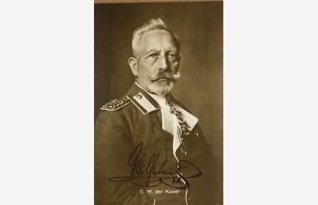 Postkarte mit SIGNATUR von S. M. der Kaiser Wilhelm II. (ungelaufen),   - Nach einer Photographie von Prof. Alfred Schwarz,