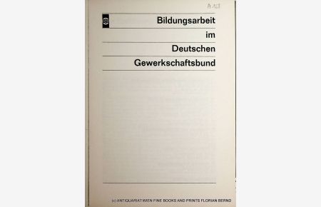 Bildungsarbeit im Deutschen Gewerkschaftsbund / [Hrsg. : DGB, Bundesvorstand, Abt. Bildungswesen. Ludwig Rosenberg; Bernhard Tacke]