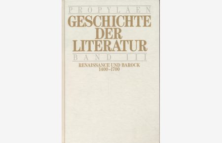 Propyläen - Geschichte der Literatur: Renaissance und Barock 1400-1700.   - Band III.