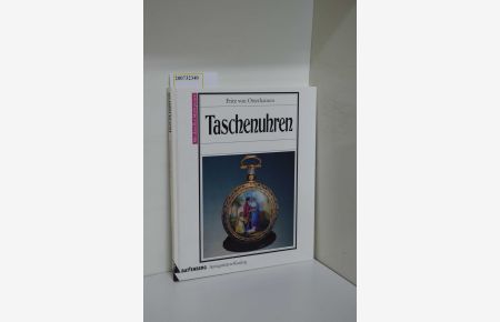 Taschenuhren : [mit aktuellen Marktpreisen] / Fritz von Osterhausen / Battenberg-Antiquitäten-Katalog