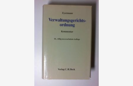 Verwaltungsgerichtsordnung : Kommentar.   - begr. von Erich Eyermann und Ludwig Fröhler