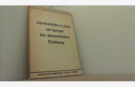 Germanisches Leben im Spiegel der altnordischen Dichtung.