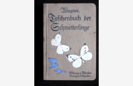 Taschenbuch der Schmetterlinge.   - 30 Tafeln in Farbendruck mit 290 Abbildungen mitteleuropäischer Großschmetterlinge und 188 Seiten Text mit 18 Abbildungen.