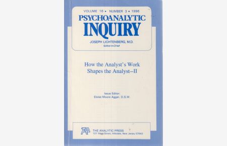 Psychoanalytic Inquiry. Vol. 16. No. 3 (1996)  - How the Analyst's Work Shapes the Analyst - II