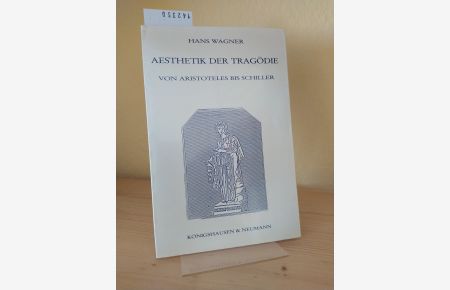 Aesthetik [Ästhetik] der Tragödie. Von Aristoteles bis Schiller. [Von Hans Wagner]. - Sonderausgabe -