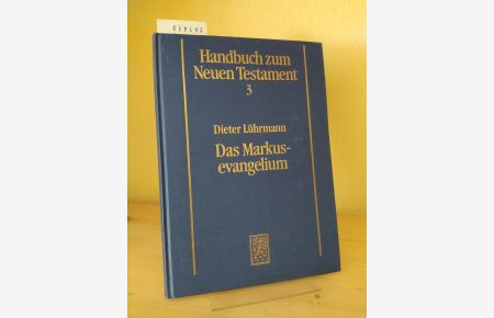 Das Markusevangelium. Von Dieter Lührmann. (= Handbuch zum Neuen Testament. HNT, Band 3).