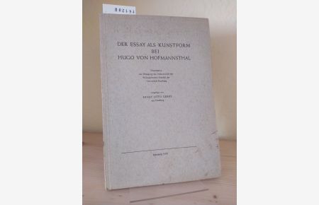 Der Essay als Kunstform bei Hugo von Hofmannsthal. Dissertation der Philosophischen Fakultät der Universität Hamburg. [Vorgelegt von Ernst-Otto Gerke].