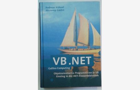 VB. NET - Objektorientiertes Programmieren in VB - Einstieg in die . NET-Klassenbibliothek.