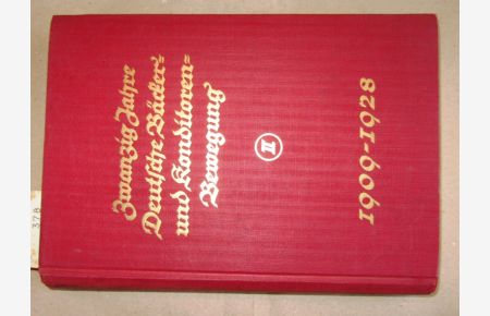 Zwanzig Jahre Geschichte  - der deutschen Bäcker- und Konditoren-Bewegung 1909-1928. Hier nur 2. Band 1919-1928.  Hrsg. vom Verband der Nahrungsmittel- und Getränkearbeiter.
