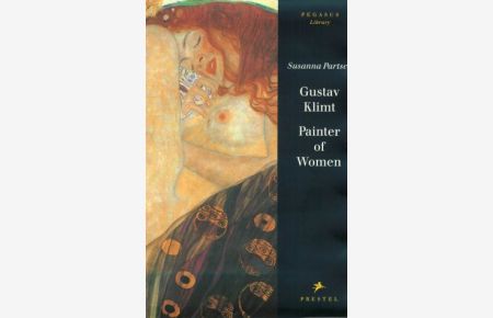 Gustav Klimt, painter of women.   - Susanna Partsch. [Transl. from the German by Michael Robertson]