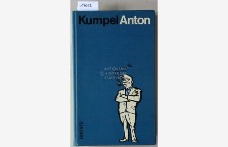 Kumpel Anton: Der ganze Kwatsch fon die letzten Jahre. / Kumpel Anton: Zweiten Bannt. (2 Bde. )