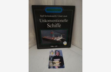 Unkonventionelle Schiffe  - Rolf Schönknecht ; Uwe Laue / Bibliothek der Schiffstypen