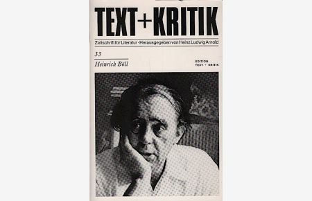 TEXT + KRITIK : Zeitschrift für Literatur; Heft 33: Heinrich Böll  - / Hrsg.: Heinz Ludwig Arnold