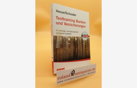 Testtraining Banken und Versicherungen : Einstellungs- und Eignungstests erfolgreich bestehen ; [mit CD-ROM!] / Hesse/Schrader