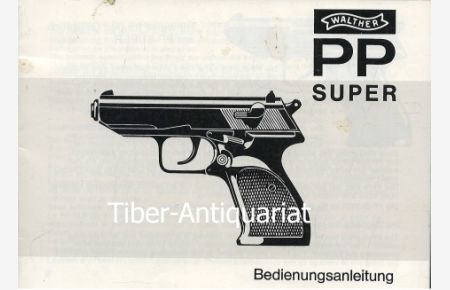 Walther PP-Super. Bedienungsanleitung.