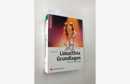 Linux-, Unix-Grundlagen : Kommandos und Konzepte.   - Open source library