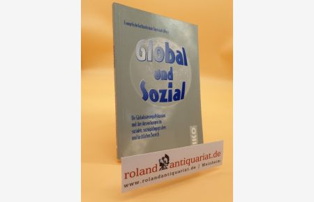 Global und sozial : die Globalisierungsdiskussion und ihre Auswirkungen im sozialen, sozialpädagogischen und kirchlichen Bereich / Evangelische Fachhochschule Darmstadt (Hrsg. )