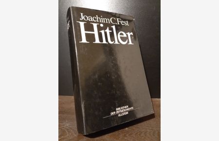 Hitler. Eine Biographie. [Von Joachim C. Fest]. (= Bibliothek der Zeitgeschichte).
