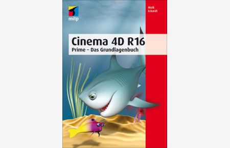 Cinema 4D R16: Prime - Das Grundlagenbuch (mitp Grafik)