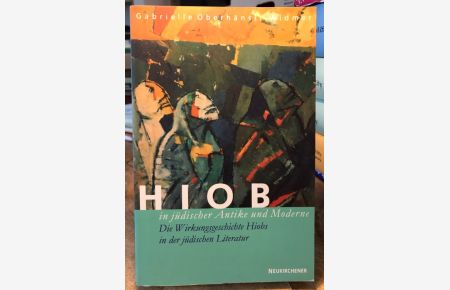 Hiob in jüdischer Antike und Moderne.   - Die Wirkungsgeschichte Hiobs in der jüdischen Literatur.