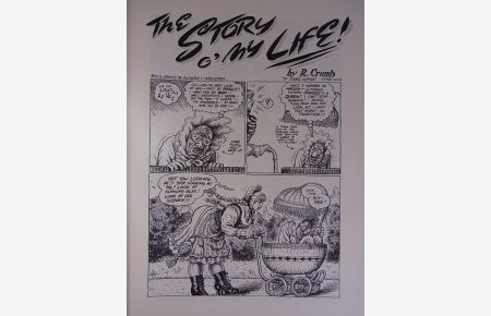 Robert Crumb. Comics. The Story o' my Life. People . . . ya gotta love 'em. I'm grateful! I'm grateful! [ungebundenes Exemplar, signiert von R. Crumb - unbound Copy, signed by Robert Crumb]