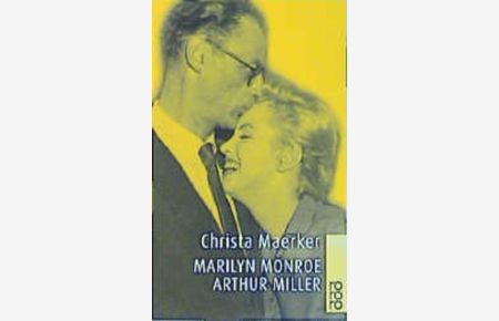 Marilyn Monroe und Arthur Miller: Eine Nahaufnahme