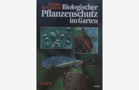 Biologischer Pflanzenschutz im Garten. 8. , durchgesehene Auflage.