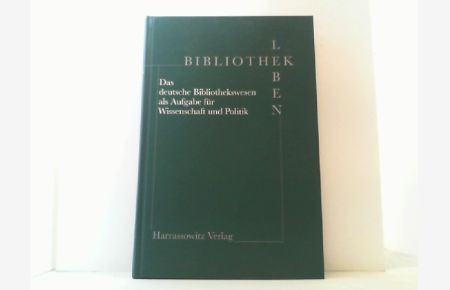 Bibliothek Leben. Das deutsche Bibliothekswesen als Aufgabe für Wissenschaft und Politik.   - Festschrift für Engelbert Plassmann zum 70. Geburtstag.